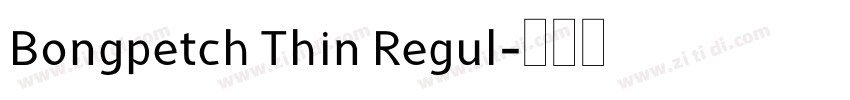Bongpetch Thin Regul字体转换